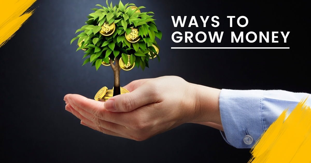 Ways To Grow Money