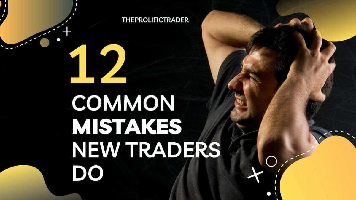 Common Mistakes New Traders Do